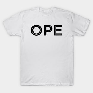 Ope! T-Shirt